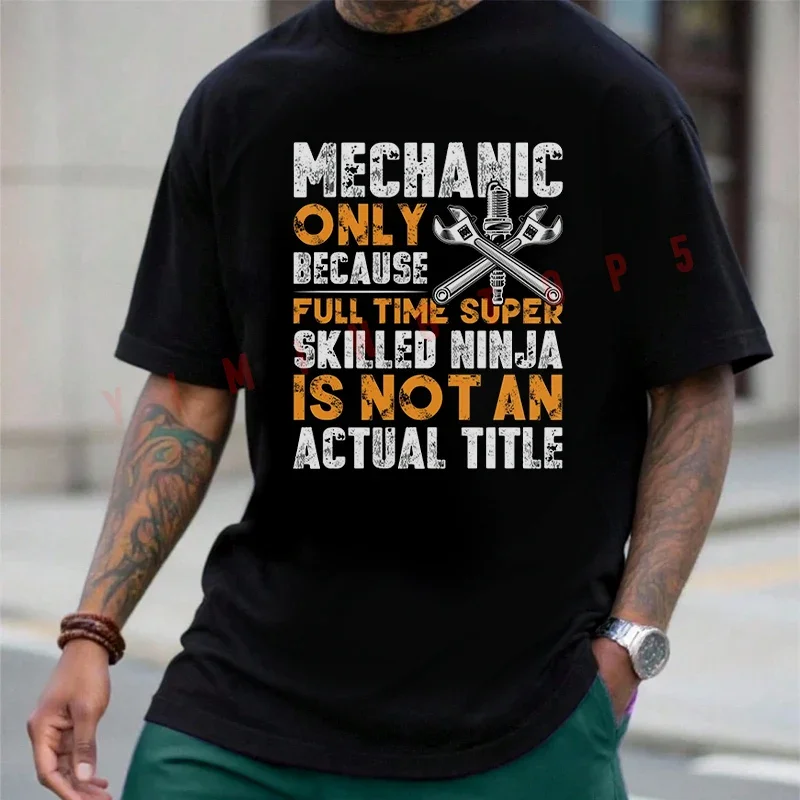

Mechanic Only Because Full Time Super Graphic Motorcycle Men T-Shirt Cotton O-neck Short Sleeve Fashion Hip Hop Top Tees