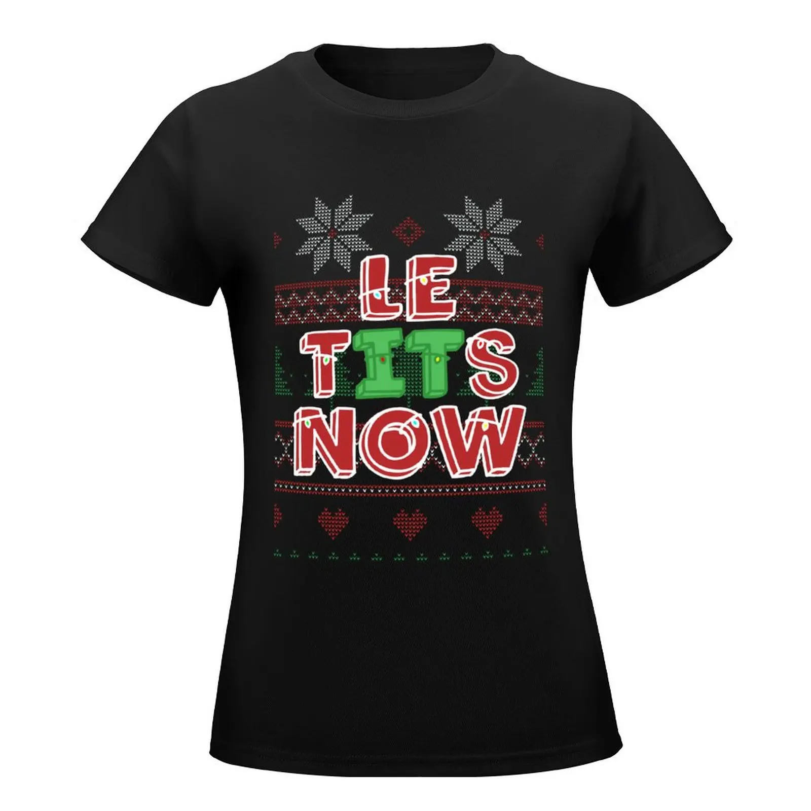 Le Tits Now Funny Christmas Sweater T-Shirt lady clothes oversized graphics tops Women