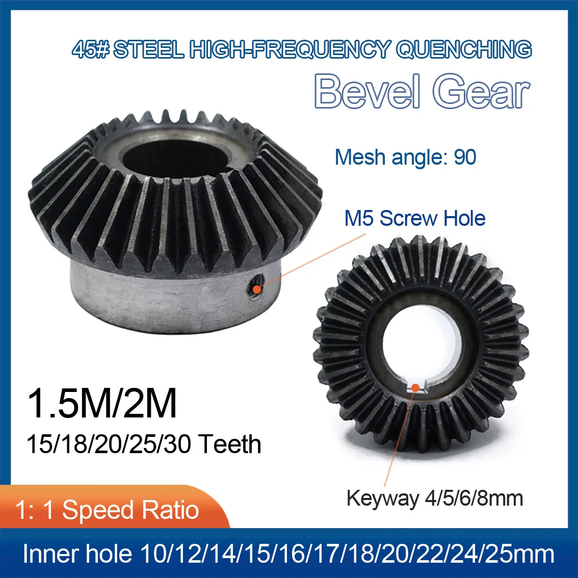 

1Pcs 1.5/2M-15/18/20/25/30Teeth Bevel Gear Inner Hole10-25mm 1: 1 Speed Ratio 45# Steel Quenching Keyway 4/5/6/8mm M5 Screw Hole