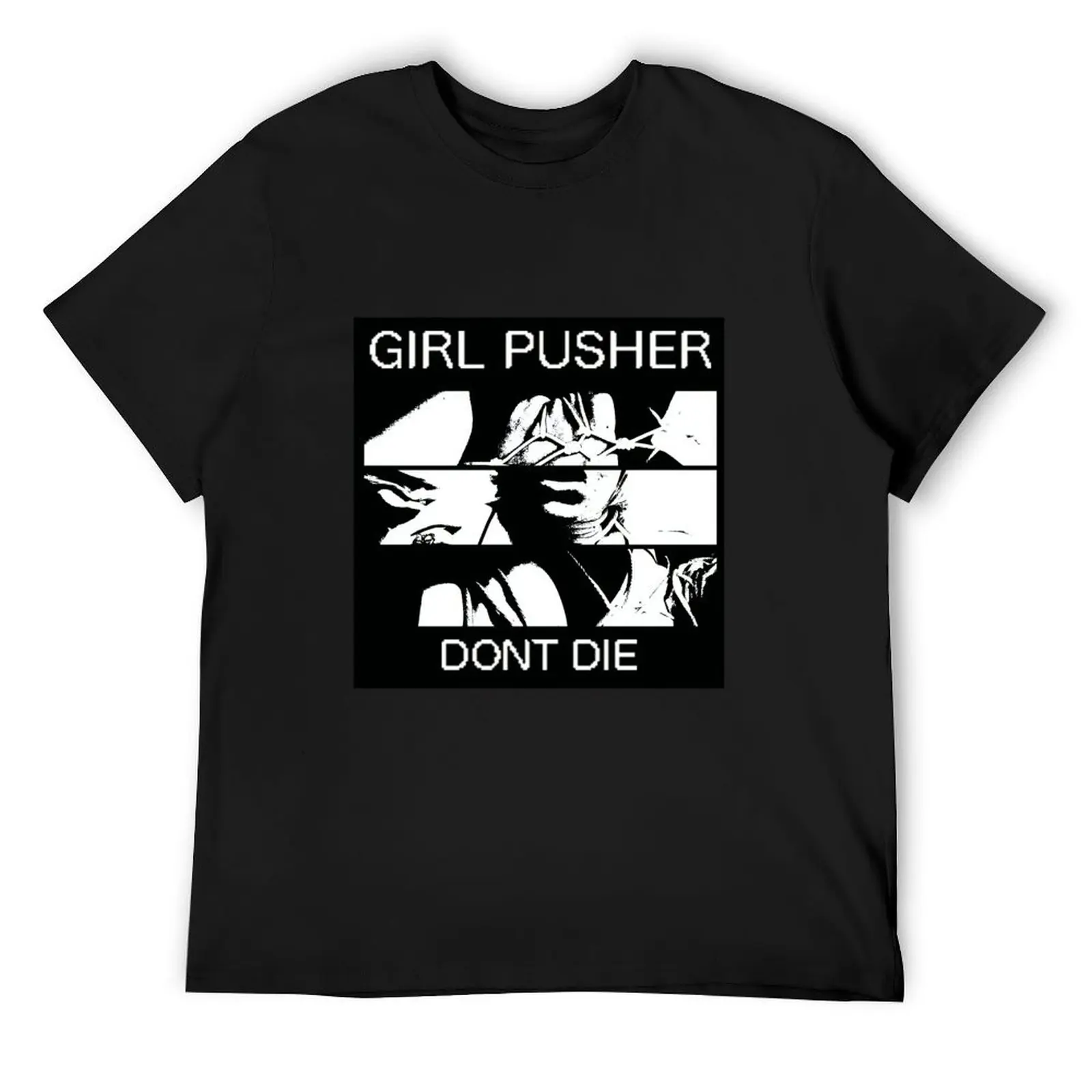 GIRL PUSHER DON'T DIE T-Shirt graphics shirts graphic plus size clothes shirts men