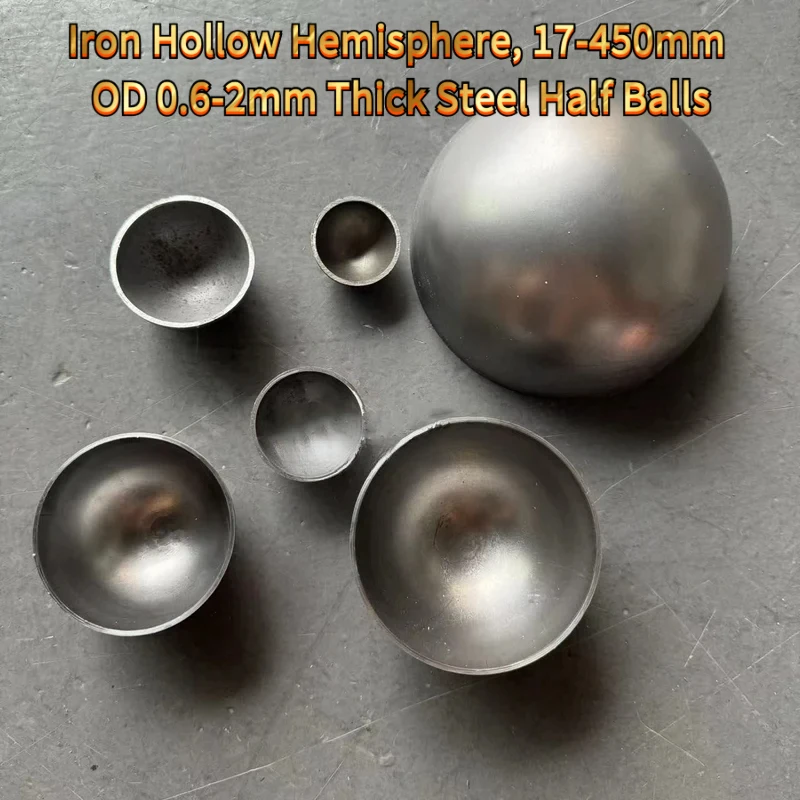 5-10PCS Iron Hollow Hemisphere, 17-450mm OD 0.6-2mm Thick Steel Half Balls Welding Decoration Sealing