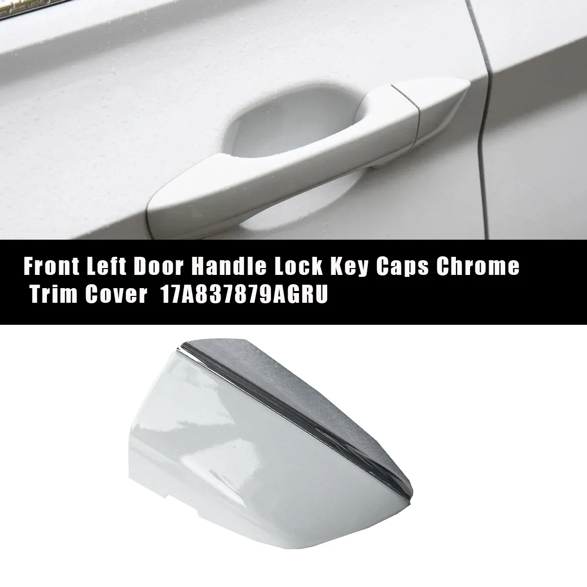 Front Left Door Handle Lock Key Cap Chrome 17A837879AGRU for VW Jetta MK7 2018-2024 Outside Handle Trim Cover White