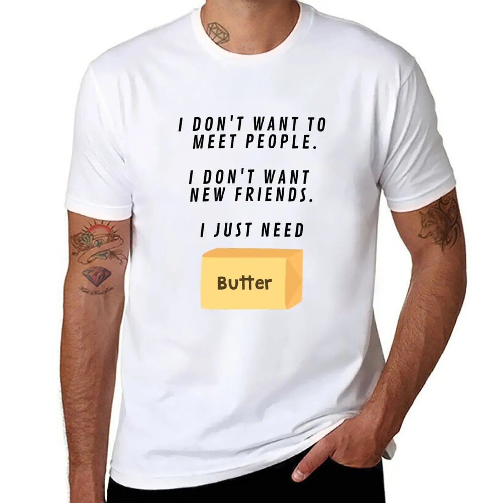 

New I Just Need Butter T-Shirt funny t shirts T-shirt for a boy plus size t shirts mens vintage t shirts