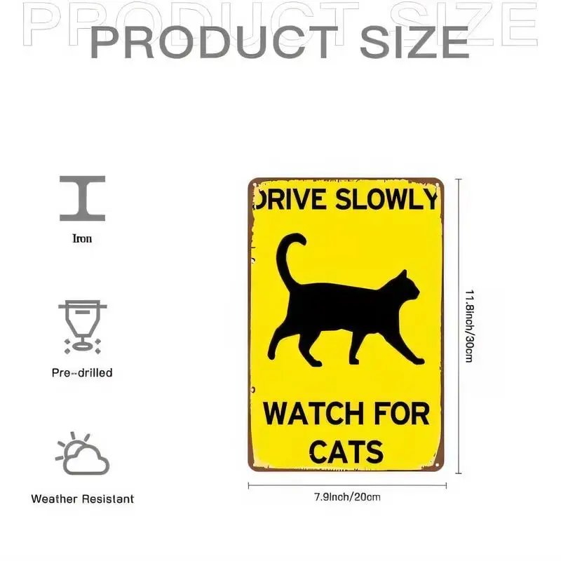 Retro Yellow Iron Drive Slowly Watch for Cats Sign, Pre - drilled Weather Resistant, Black Cat Design, Perfect for Home Garden Y