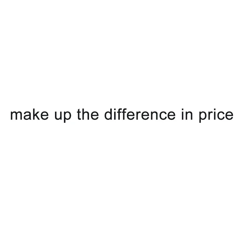 

make up the difference in price