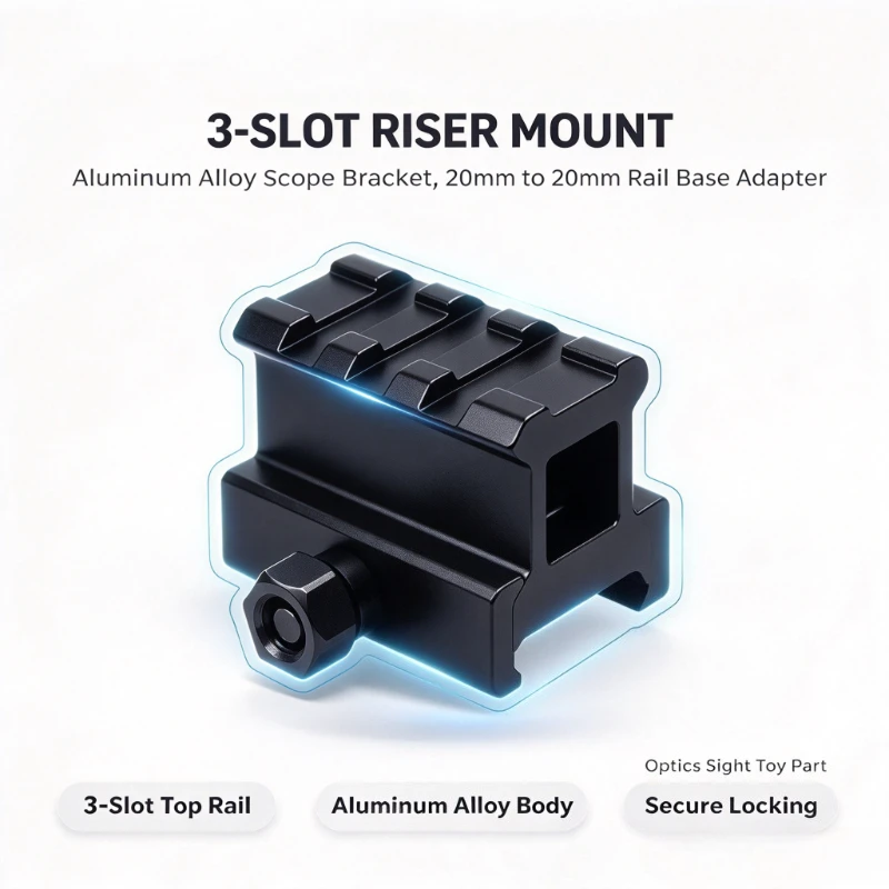 2026 New 3 Slot Riser Scope Mount, 20mm-20mm Rail Adapter, Aluminum Alloy Bracket, Optic Sight Toy Model Part