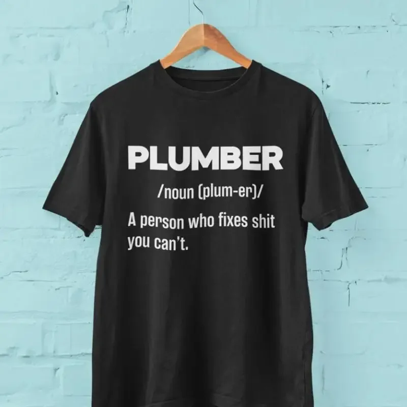 Plumber Funny Dictionary Definition T Shirt A Person Who Fixes Sh You Can'T