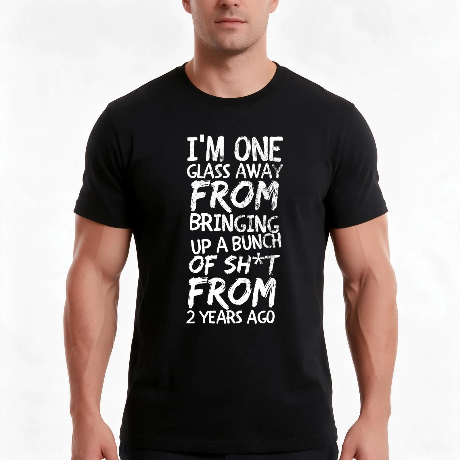 I'm one glass away from bringing up a bunch of sh*t from 2 years ago T-Shirt, Summer Casual Cotton Tee, Vintage Graphic Print