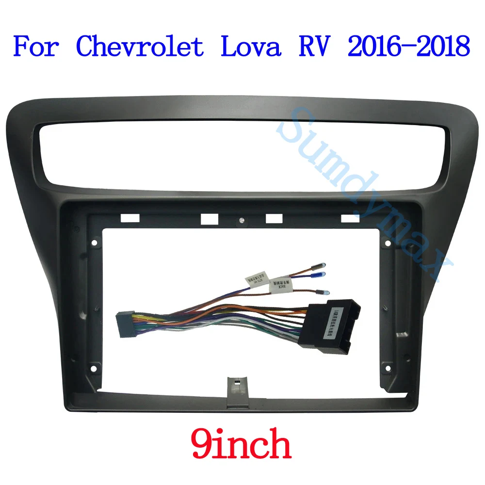 

9inch Car Radio Frame Fascias Navigation Panel power cable For Chevrolet Lova RV 2016-2018 Android Screen Dask Kit Fascia Frame