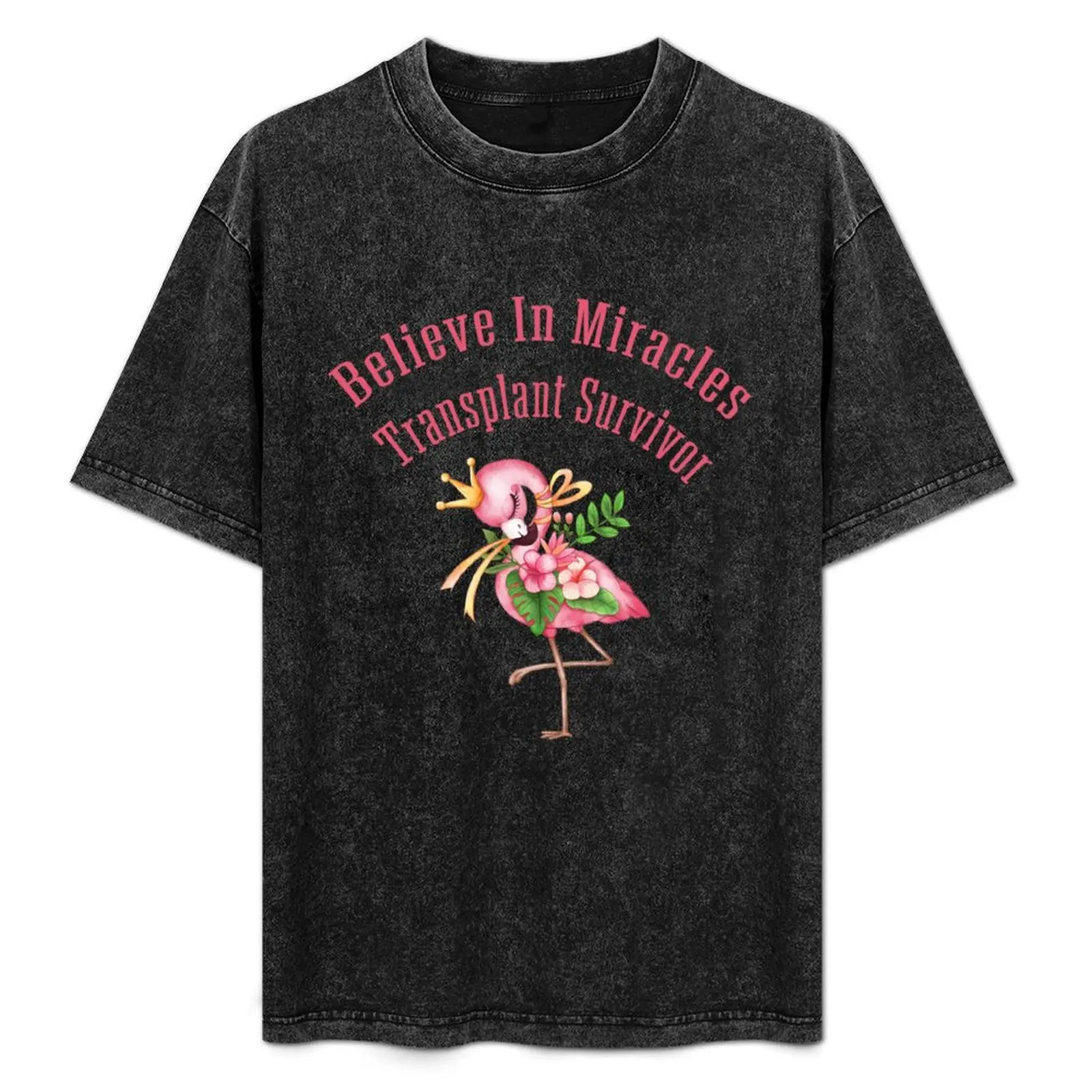 

Believe in Miracles Flamingo, Organ Donation Gift for Women, Perfect Match Gift for Mom Wife, Get Well Gift for Transpla T-Shirt