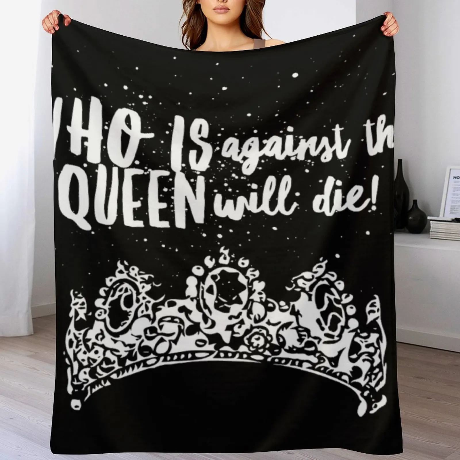 Who is against the queen will die Throw Blanket Cozy Microfiber Throw Blanket for Home Bedroom