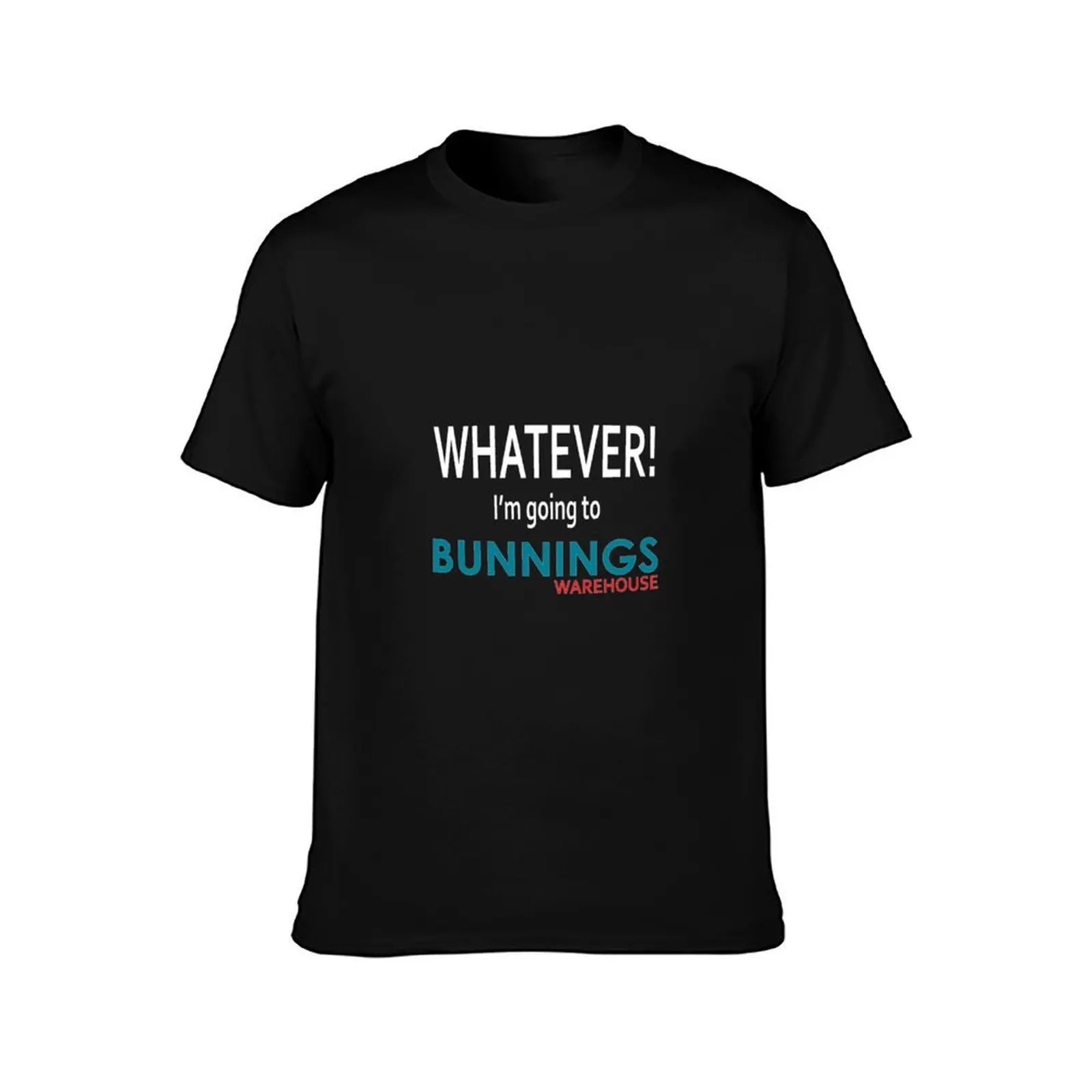 Whatever! I'm going to Bunnings T-Shirt, Summer Casual Cotton Tee, Oversized Streetwear Tops, Vintage Graphic Print, 100% Cotton