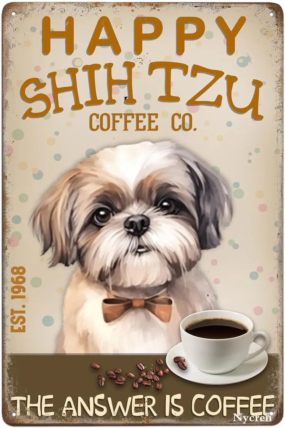 Happy Shih Tzu Dog Coffee Funny Metal Sign the Answer Is Coffee Retro Decor Home Farmhouse Ranch Zoo Bar Diner Restaurant Cafe C