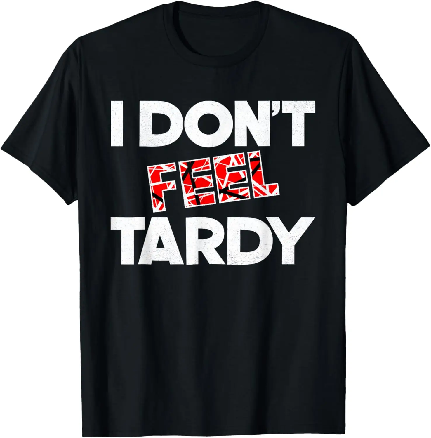 Vintage I Don't Feel Tardy Classic Rock Music Graphic T-Shirt 100% Cotton Trendy Y2K Short-Sleeve Tee – Soft, Quick-Drying, &