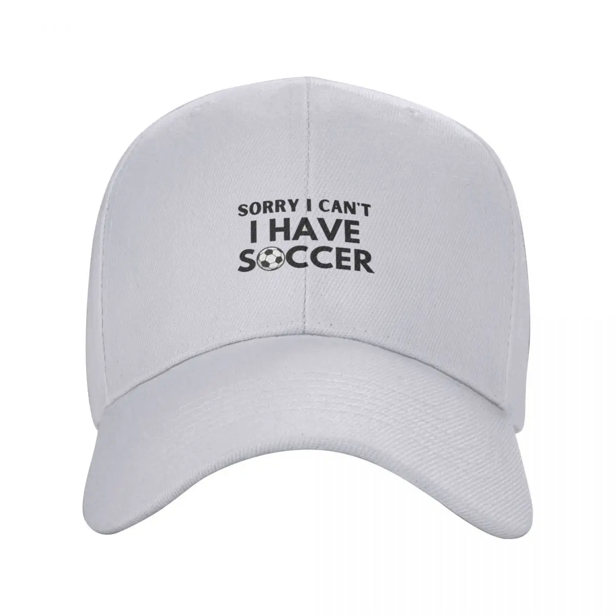 sorry I can't I have soccer funny decent classic simple for soccer fan Baseball Cap Custom Cap Beach Outing Girl'S Hats Men's