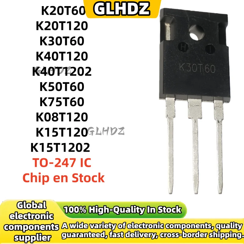 5-10-30units IGBT K20T60 K20T120 K30T60 K40T120 K40T1202 K50T60 K75T60 K08T120 K15T120 K15T1202 IC Chip TO-247 in Stock