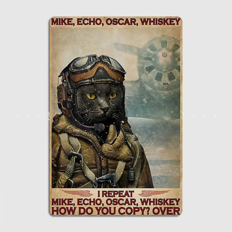 MEOW Cat Pilot Mike,Echo,Oscar,WhiskeyI Metal Plaque Poster Club Home Cave Classic Plaques Tin Sign Room Wall Decor