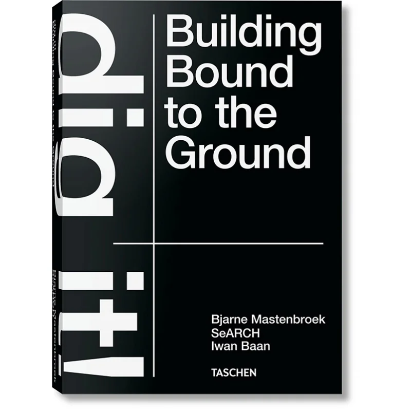 

regolne Mastenbroek Dig It Building Bound To The Ground Mastenbroek Torinone Taschen 9783836578172 Книга