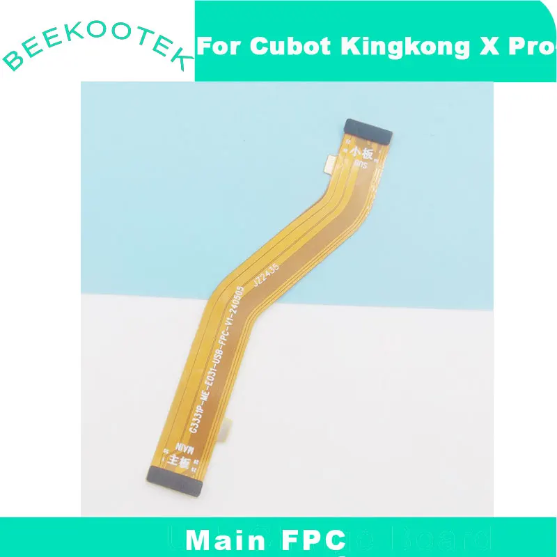New Original Cubot KingKong X Pro Main FPC Connect Motherboard Main Cable flex FPC For CUBOT Kingkong X Pro Smart Phone