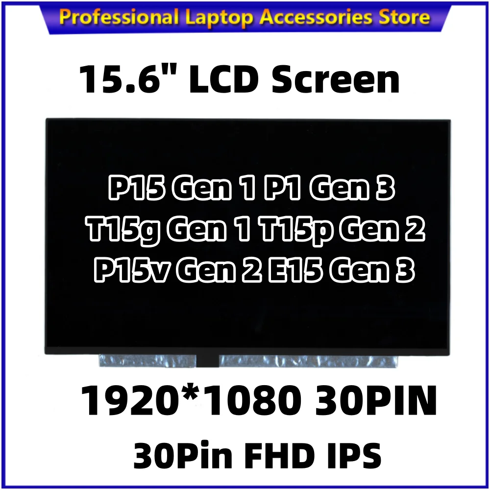 

For Lenovo P15 Gen 1 P1 Gen 3 T15g Gen 1 T15p Gen 2 P15v Gen 2 E15 Gen 3 15.6" LCD Screen 30Pin FHD IPS NV156FHM-N6A 5D11B60448