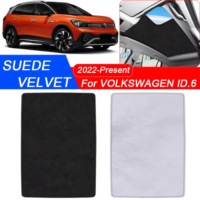 

For Volkswagen ID.6 2022-2025 Car Suede Fabric Electrostatic Adsorption Sunroof Sunshade Heat Insulation Skylight Auto Accessory