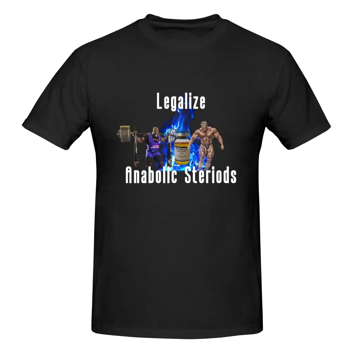 Funny Legalize Anabolic Steriods Essential Men's T-shirt Printed Tops are loose and slim fit Women's T-shirts