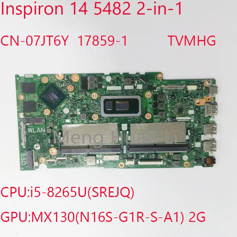 

07JT6Y 5482 Motherboard CN-07JT6Y 17859-1 TVMHG For Dell Inspiron 14 5482 2-in-1 CPU:i5-8265U GPU:MX130 2G 100%Test OK