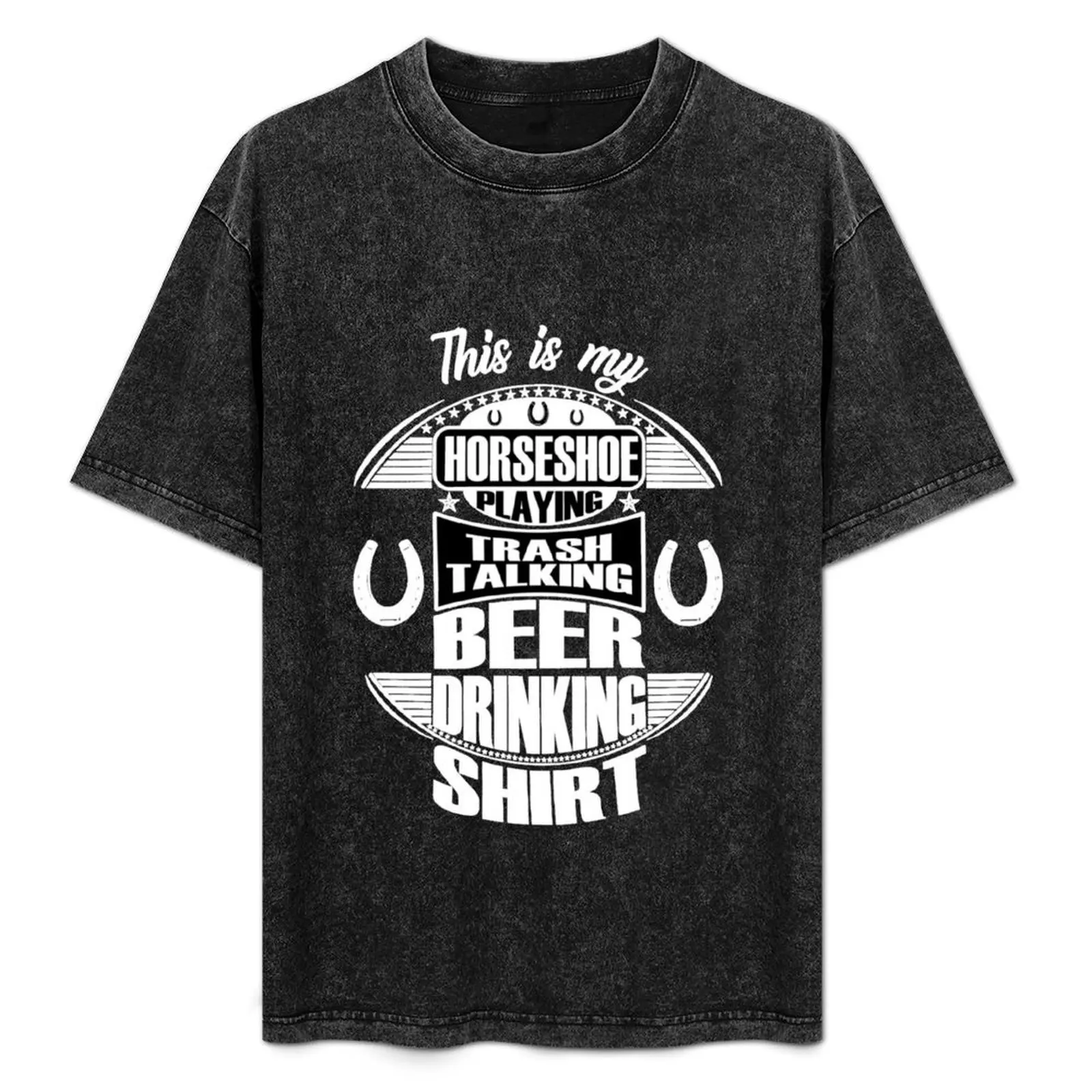 

Horseshoe Playing Trash Talking Beer Drinking Funny Horseshoes Backyard Games T T-Shirt Basic Plain Tee for Spring and Summer