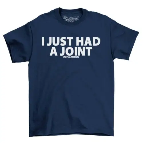 I Just Had A Joint Replacement Mens T-Shirt Top Gift For Men Funny Novelty Shirt