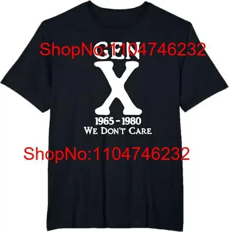 تي شيرت Gen X 1965 1980 We Dont Care مضحك قائلا تي شيرت هدية ساخنة جديدة عتيقة مغسولة مريحة ممتدة ومتعددة الاستخدامات ملابس الشارع الناعمة