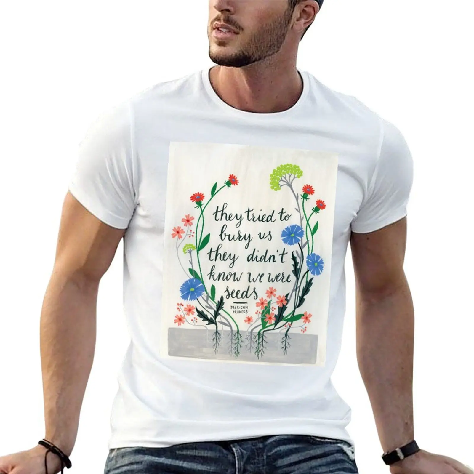 

They Tried To Bury Us Quote T-Shirt t shirts for man cotton soft t shirts for man graphic vintage T-Shirt
