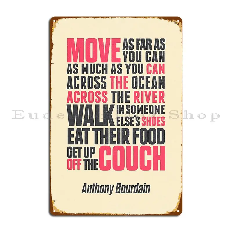 Шеф-повар Энтони бердэн, цитата, встаньте с кушетки, Откройте свой мозг, съедите, Путешествуйте по миру, страсть, металлический знак, настенная пещера