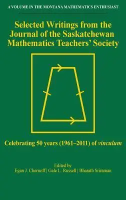 Selected Writings from the Journal of the Saskatchewan Mathematics Teachers' Society (hc): Celebrating 50 years (1961-2011) of