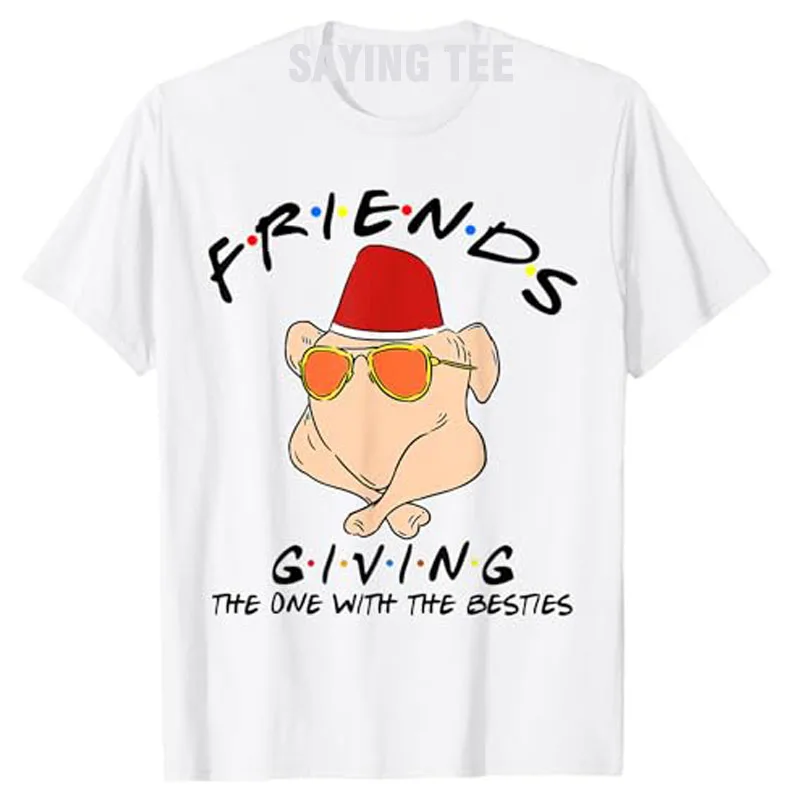 

Turkey Friends Giving Happy Friendsgiving Funny Thanksgiving T-Shirt Funny Thankful Graphic Outfit Short Sleeve Saying Tee Gifts
