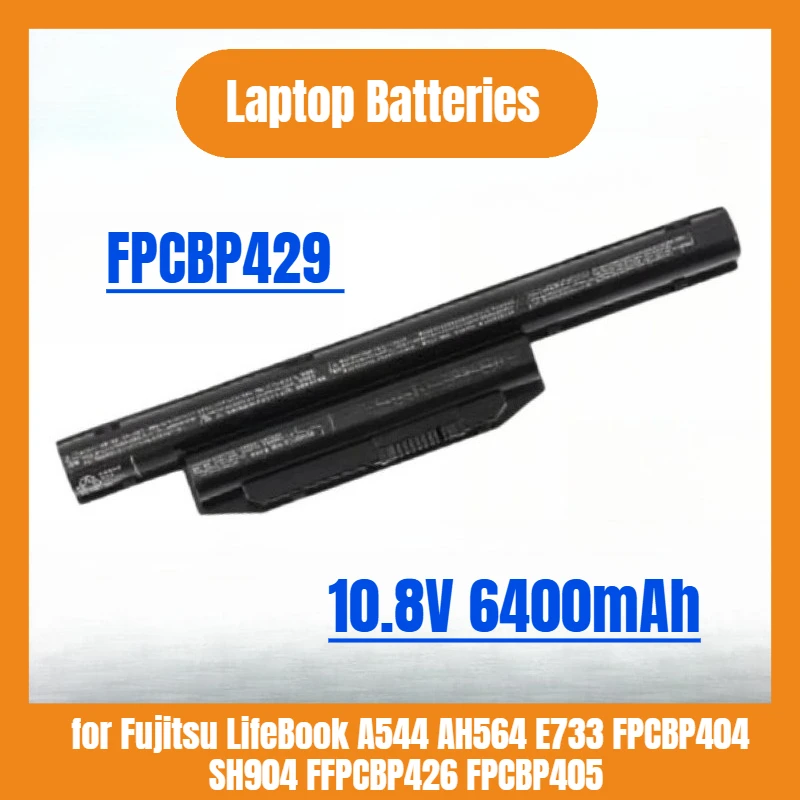 

New 10.8V 6400mAh FPCBP429 Battery for Fujitsu LifeBook A544 AH564 E733 FPCBP404 SH904 FFPCBP426 FPCBP405 FPCBP416 FPCBP434