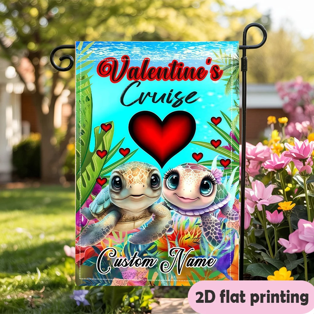 Garden Flag Custom Name Valentines Cruise Flag With Two Sea Turtles Suitable For Outdoor And Courtyard Decoration