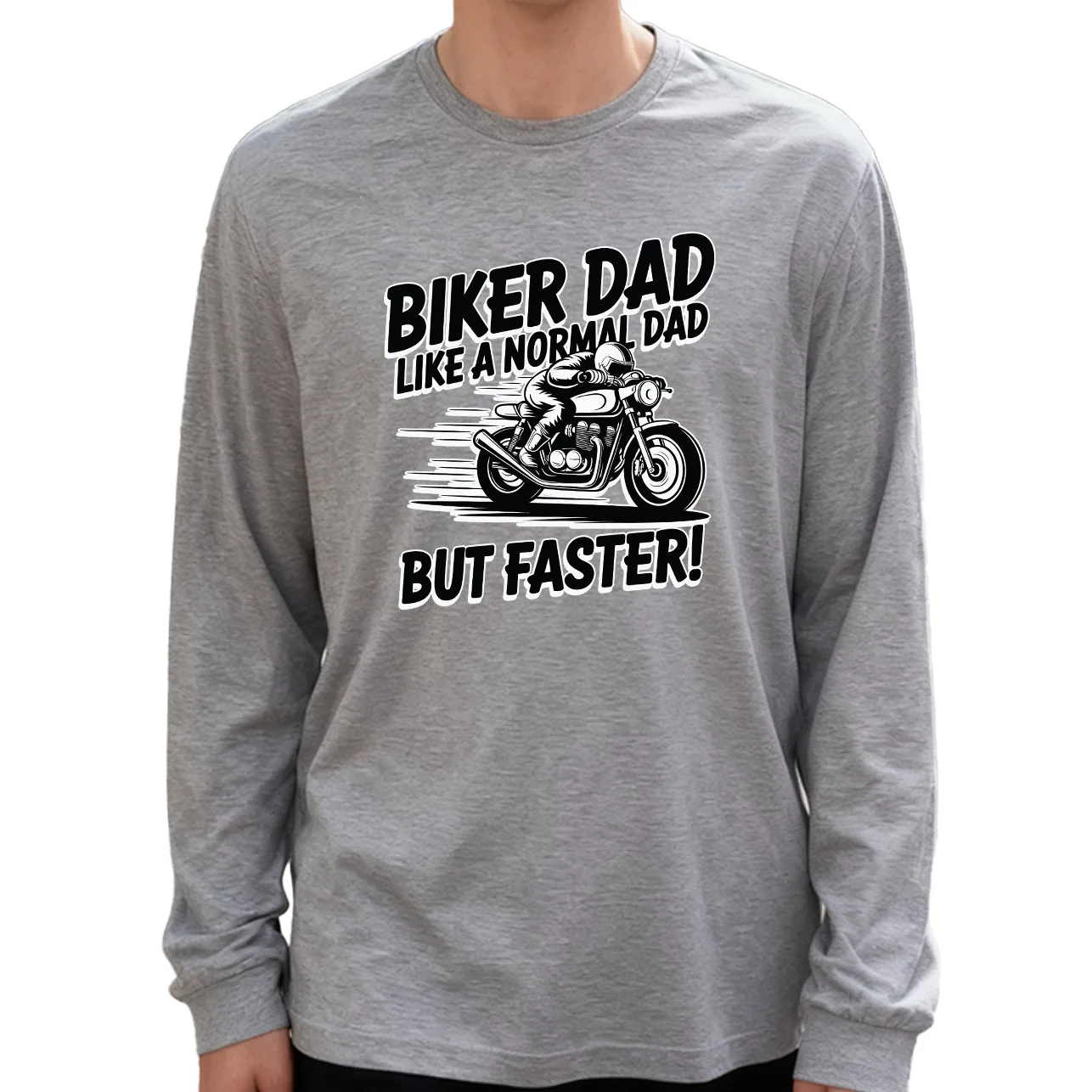 Biker Dad Like a Normal Dad but Faster Мужская футболка с длинным рукавом 100% хлопок 180 г с круглым вырезом Повседневный стиль Мягкая и дышащая
