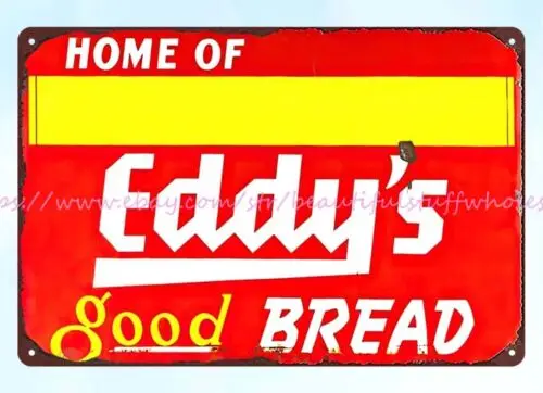 Home of Eddy's Good Bread metal tin sign wall decals farm houses