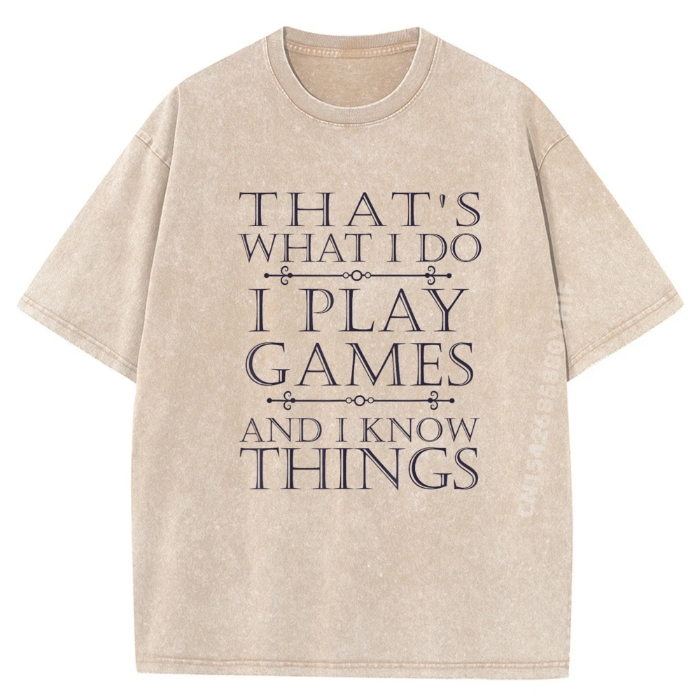 

That's What I Do Game Funny Video Games Gift Top Tee Mens Designer Clothes Graphic T-Shirts Mens Soft Washed Tops
