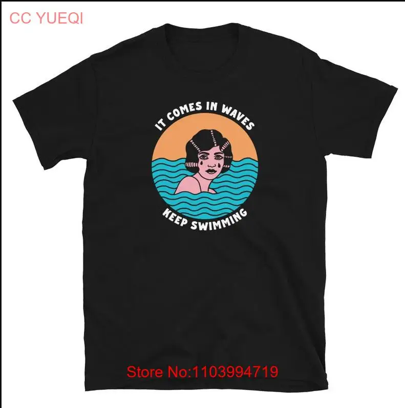 It comes in waves keep swimming tshirt. Mental health shirt. Depression grief an