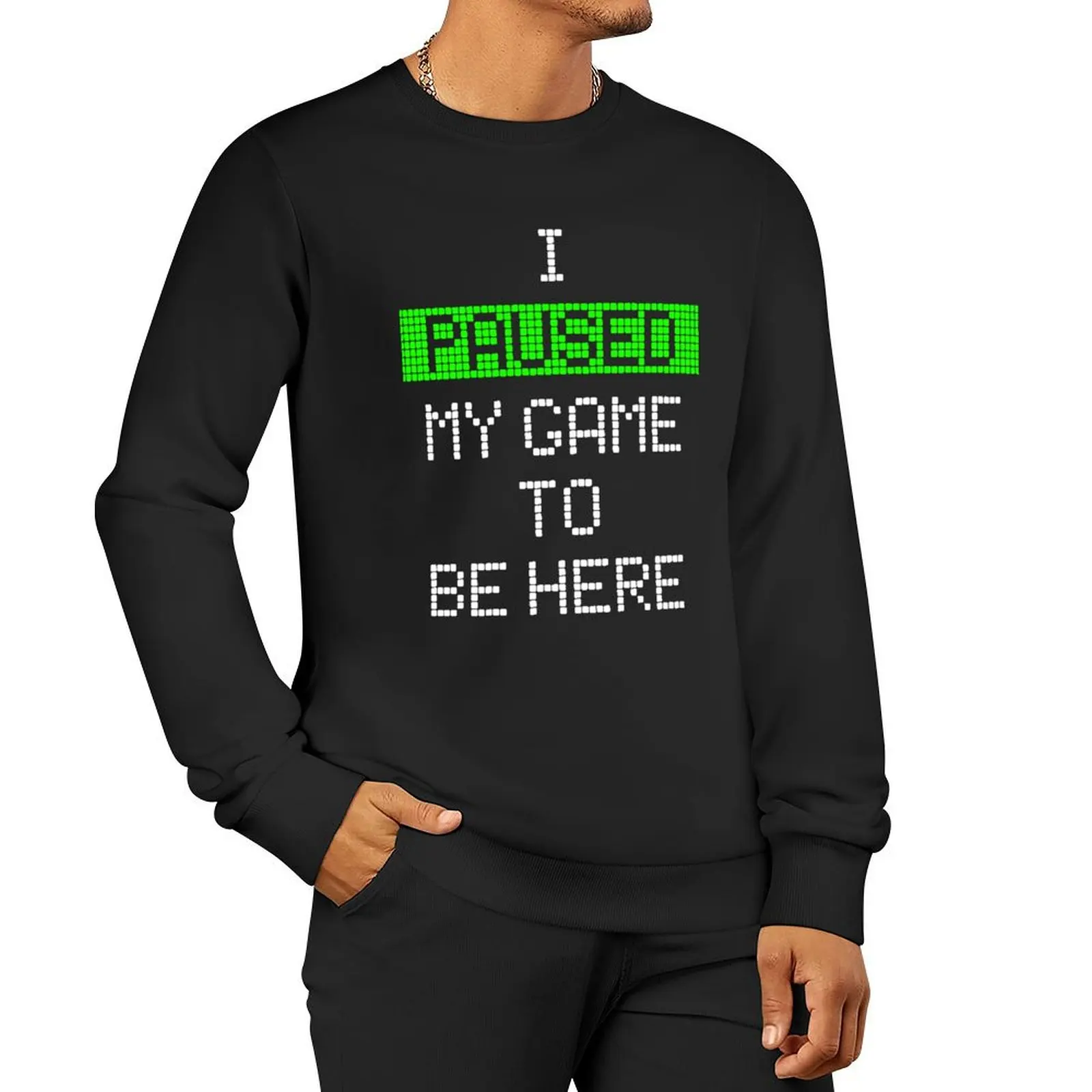 I Paused My Game To Be Here Pullover Hoodie mens designer clothes men's sweat-shirt set sports sweatshirt man