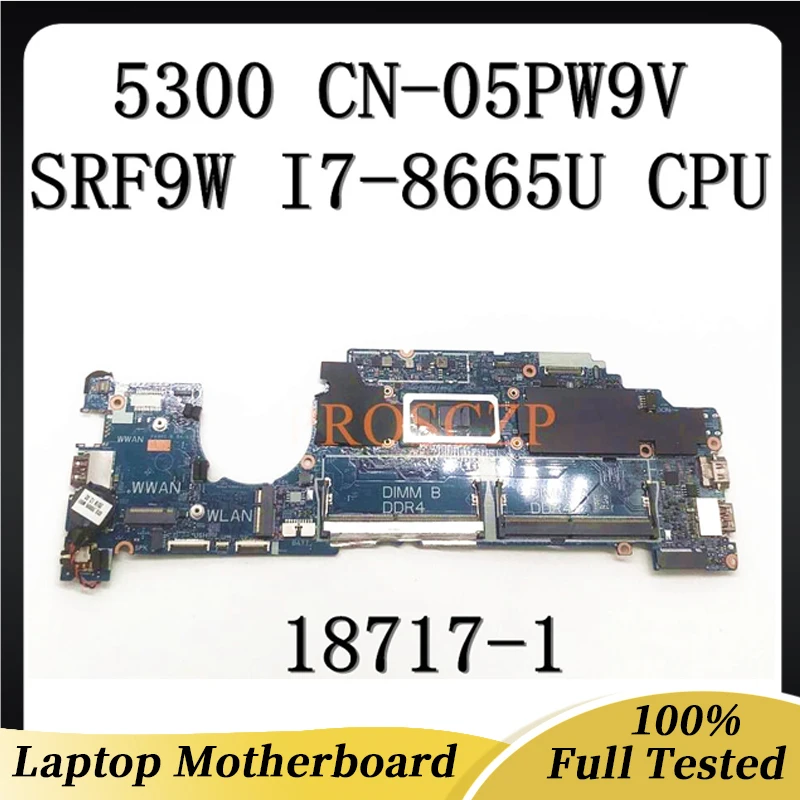 High Quality Mainboard For DELL 5300 Laptop Motherboard CN-05PW9V 05PW9V 5PW9V With SRF9W I7-8665U CPU 18717-1 100% Full Tested