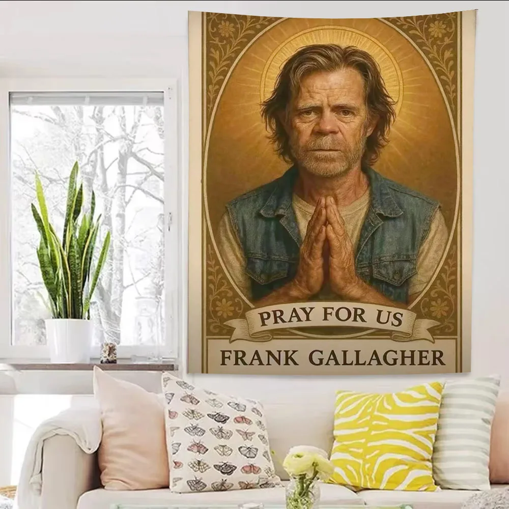 1pc F-Frank Gallagher Pray For Us Tapestry Wall Art Hanging Funny Shameless Room Decor Room Decoration Items Cool Room Stuff
