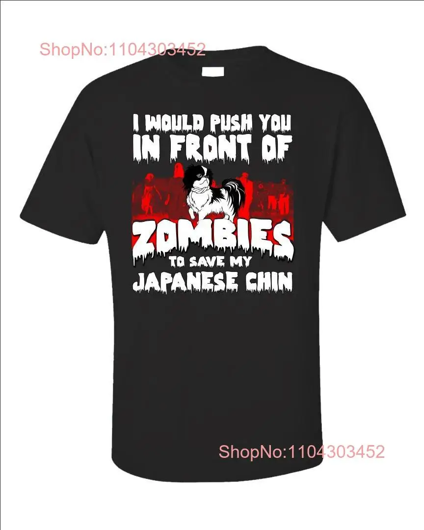 Japanese Chin Rescue T Shirt Funny Zombie Push You in Front of Zombies Dog Lover  long or short sleeves