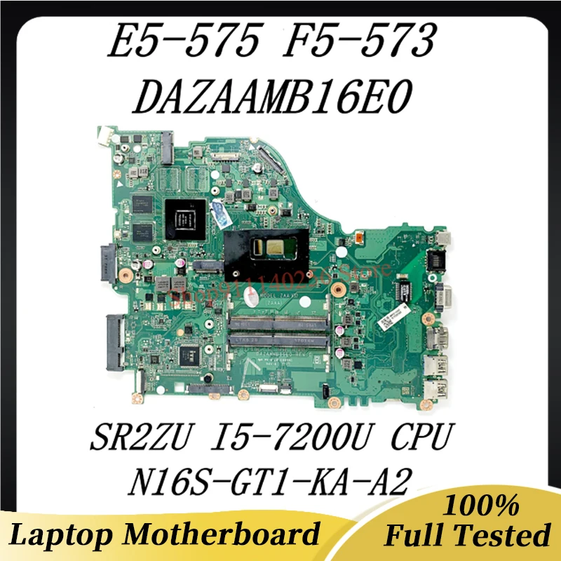 DAZAAMB16E0 مع SR2ZU I5-7200U CPU N16S-GT1-KA-A2 GT940MX لشركة أيسر E5-575 E5-774G F5-573 F5-573G اللوحة المحمول 100% اختبار