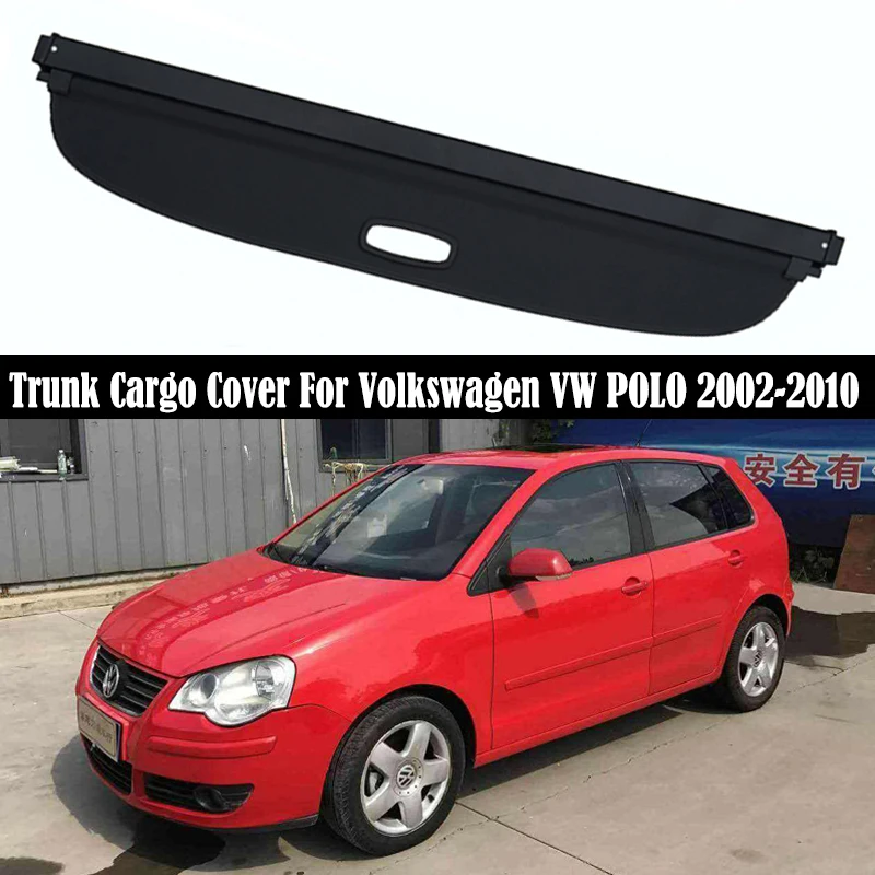 

Грузовая крышка багажника для Volkswagen VW POLO 2002-2010, защитный щиток, задняя занавеска для багажа, перегородка, автомобильные аксессуары