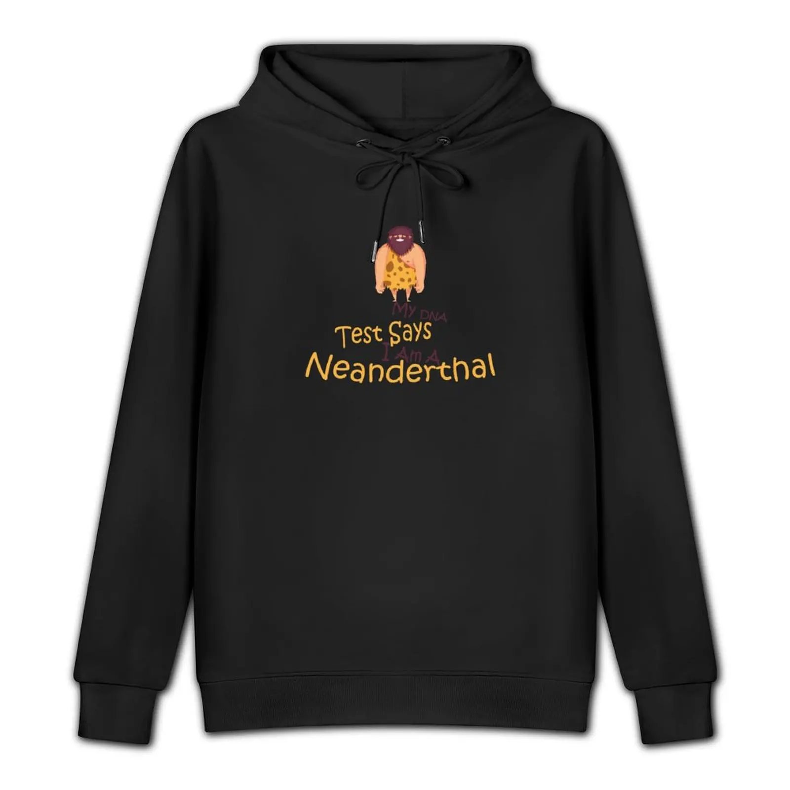 My DNA Test Says I Am A Neanderthal Pullover Hoodie men's sweat-shirt set big size hoodie