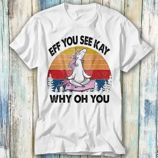 Unicorn Eff You See Kay Why Oh LGBT Pride T Shirt Vintage Retro Cool Cartoon Anime Top 921