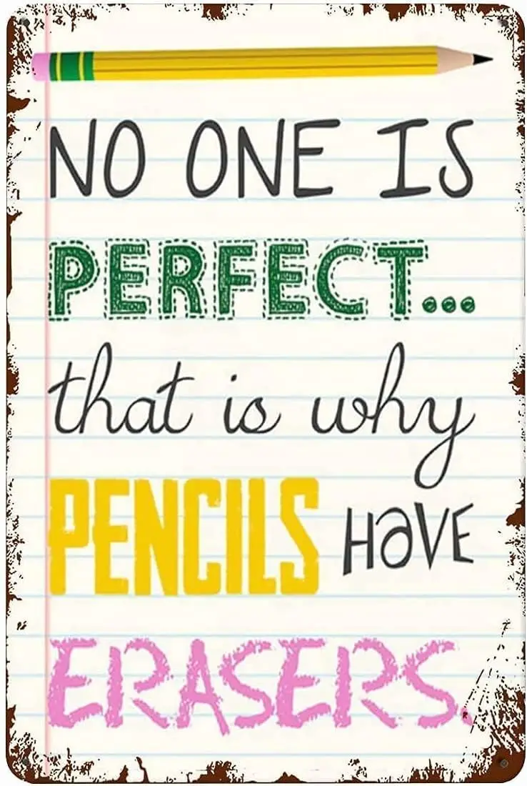 No One is Perfect That is Why Pencils Have Erasers Teacher Poster Retro Tin Signs Metal Tin Sign for Home Cafe Bar Hotel Ba sign
