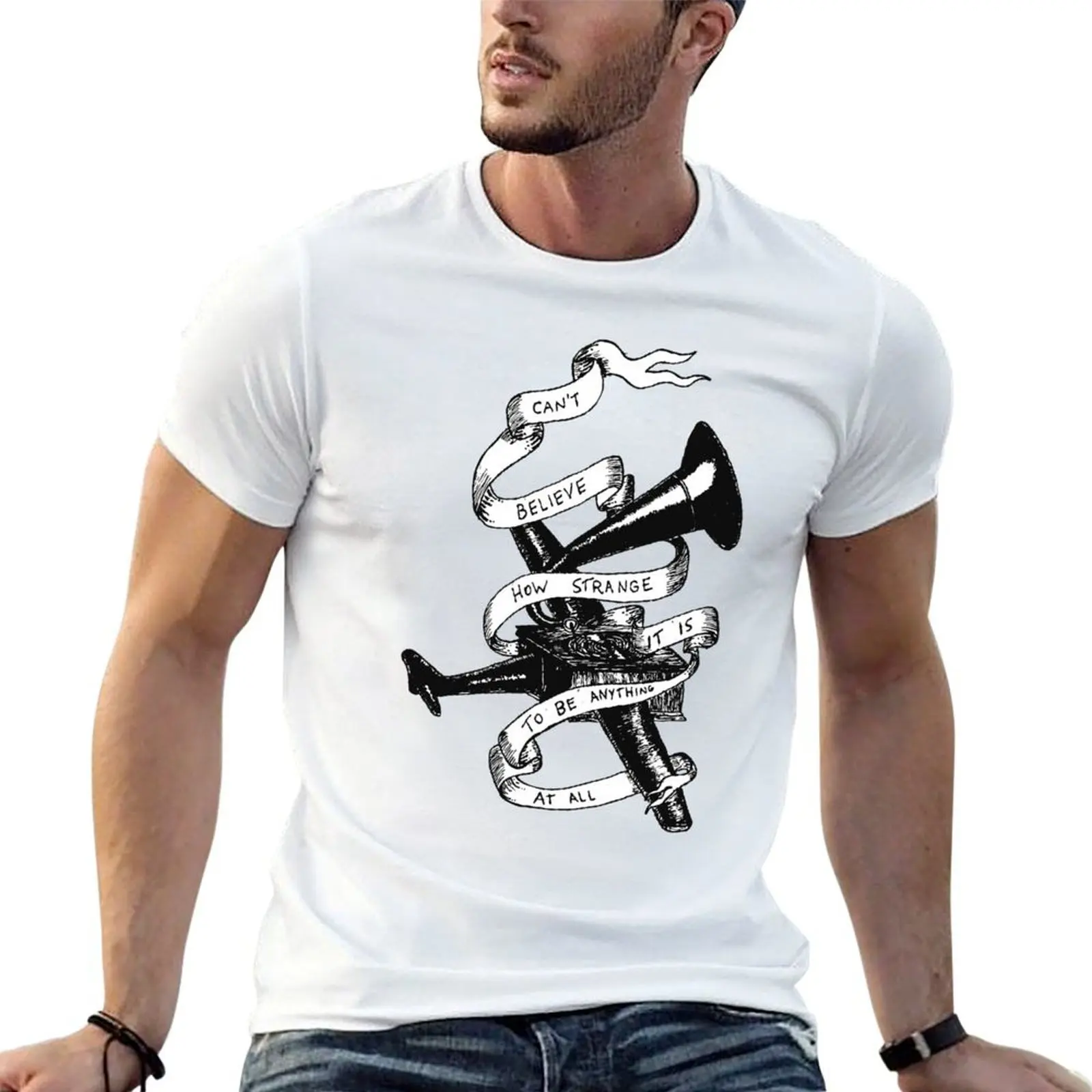 

Cant Believe How Strange It Is To Be Anything At All T-Shirt cotton t shirt man T-Shirt